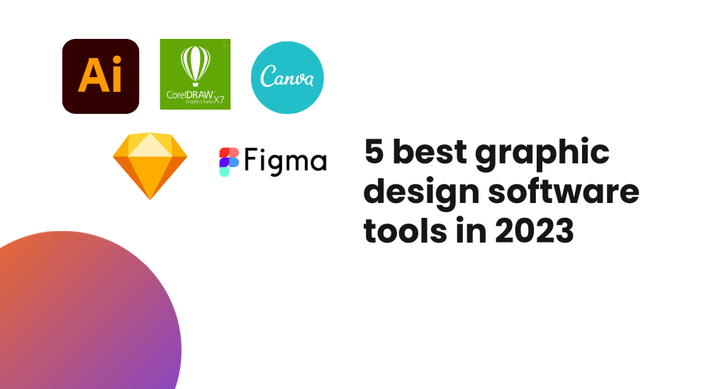 5 best graphic design software tools in 2023
